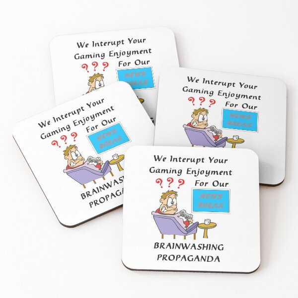 Item preview, We Interrupt Your Gaming Enjoyment For Our Brainwashing Propaganda  designed and sold by Oaks Creations.