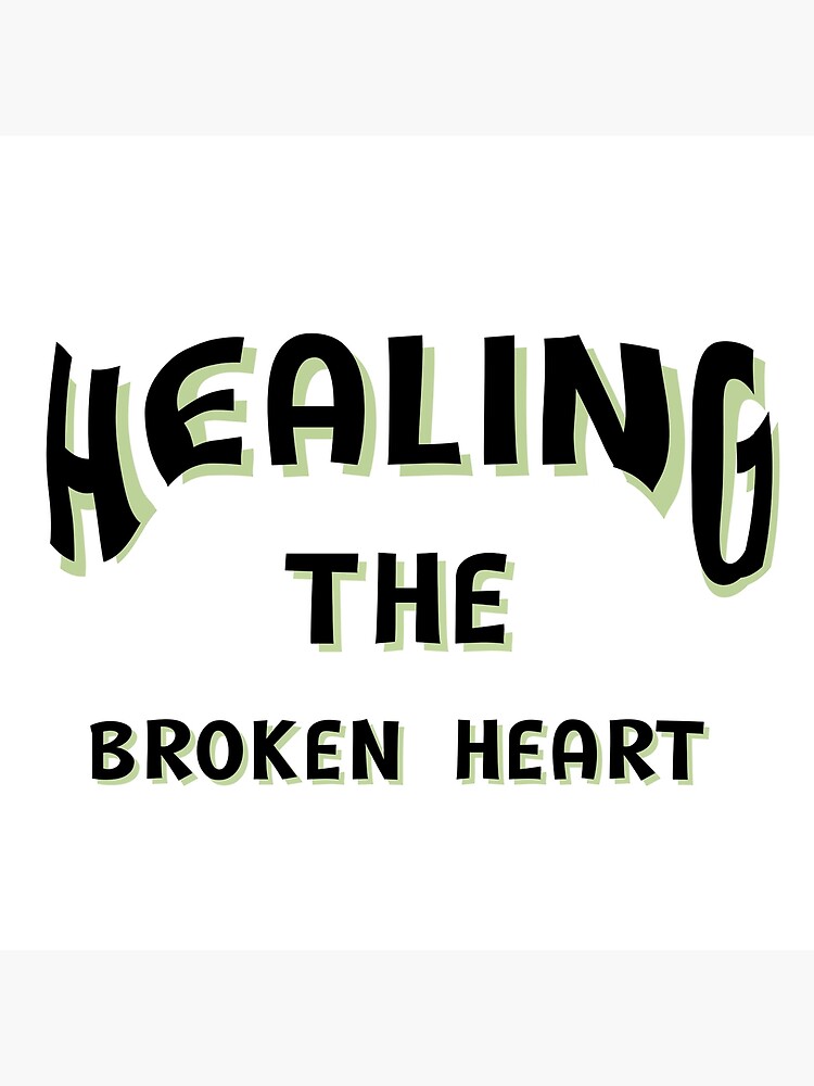 healing-the-broken-heart-poster-for-sale-by-atadesignpod-redbubble