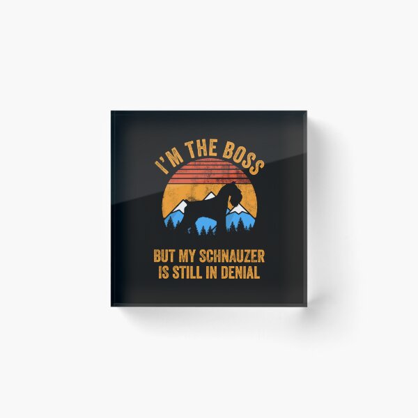 Item preview, I'm Boss But My Schnauzer Still In Denial Dog Gift designed and sold by Guarddogdrive.