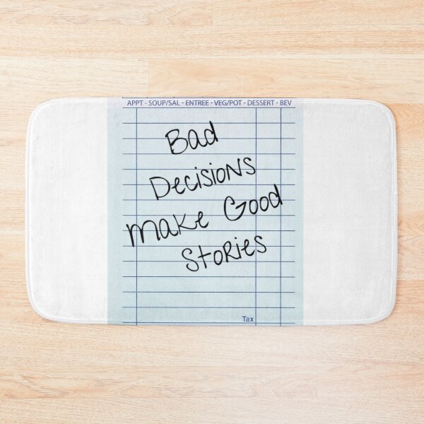Item preview, Bad Decisions Make Good Stories designed and sold by DinoCatastrophe.