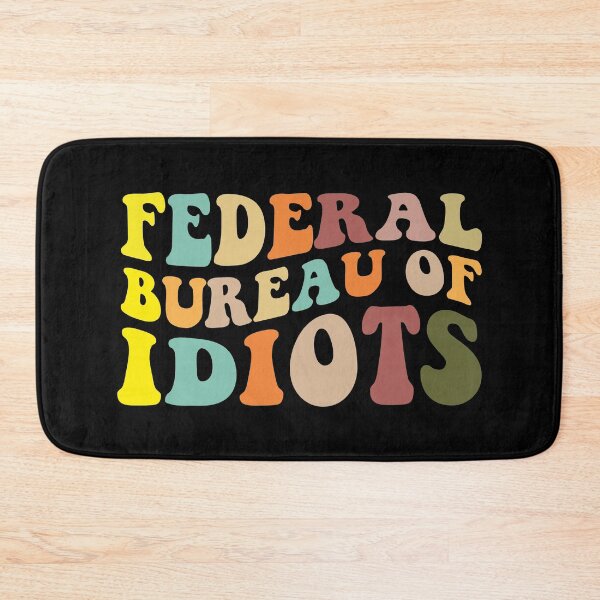 Item preview, Federal Bureau Of Idiots designed and sold by Tatus Brinal.