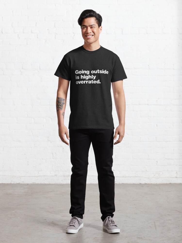 Alternate view of Going Outside is Highly Overrated Classic T-Shirt