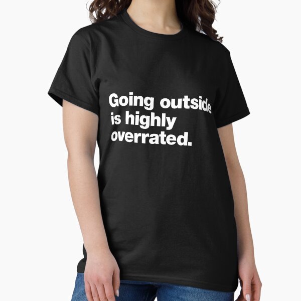 Item preview, Going Outside is Highly Overrated designed and sold by chestify.