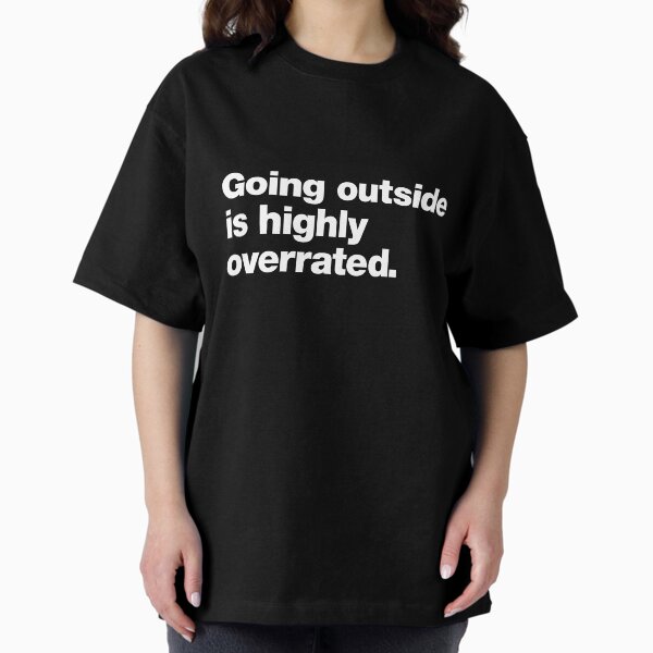 Item preview, Going Outside is Highly Overrated designed and sold by chestify.