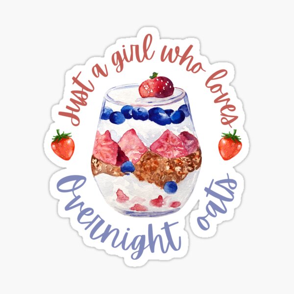 Item preview, Just a girl who loves overnight oats designed and sold by 84Gallons.