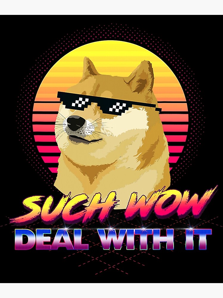 "Such Wow Deal With It Doge Meme" Poster for Sale by