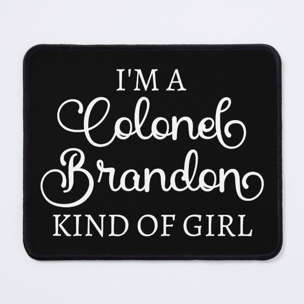 Item preview, I'm A Colonel Brandon Kind Of Girl I designed and sold by Lemon Pepper.