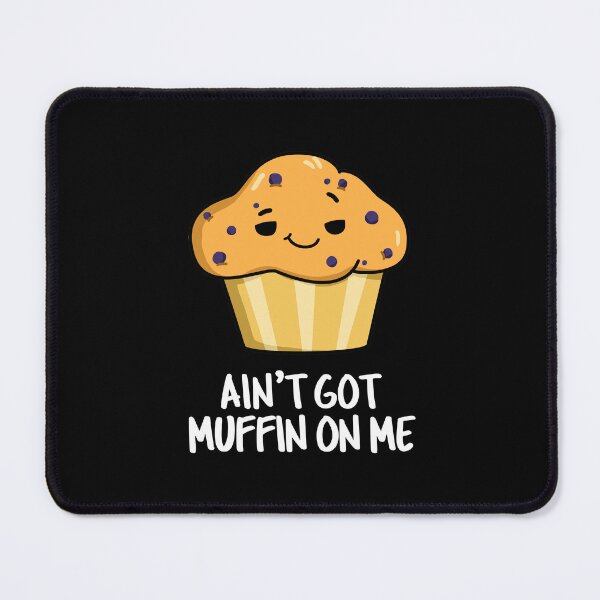 Item preview, Ain't Got Muffin On Me Funny Muffin Puns (Dark BG) designed and sold by punnybone.