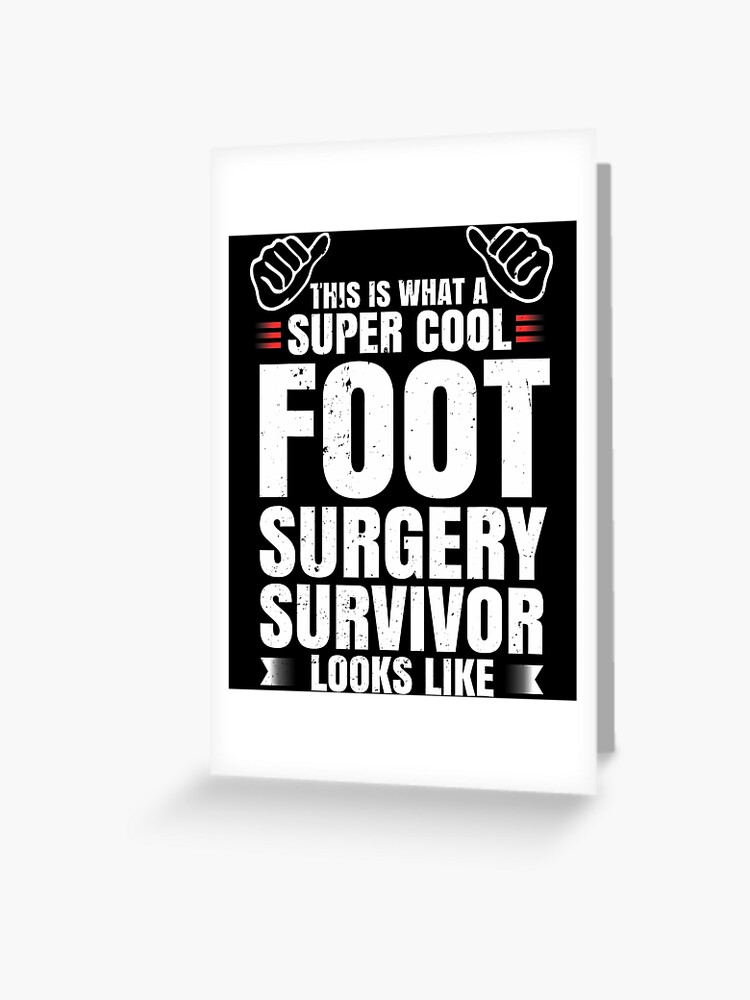 "Funny Foot Surgery Survivor Recovery Humor Get Well Gift" Greeting
