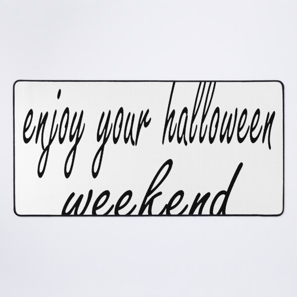 Item preview, Enjoy Your Halloween Weekend designed and sold by nalendragaler.