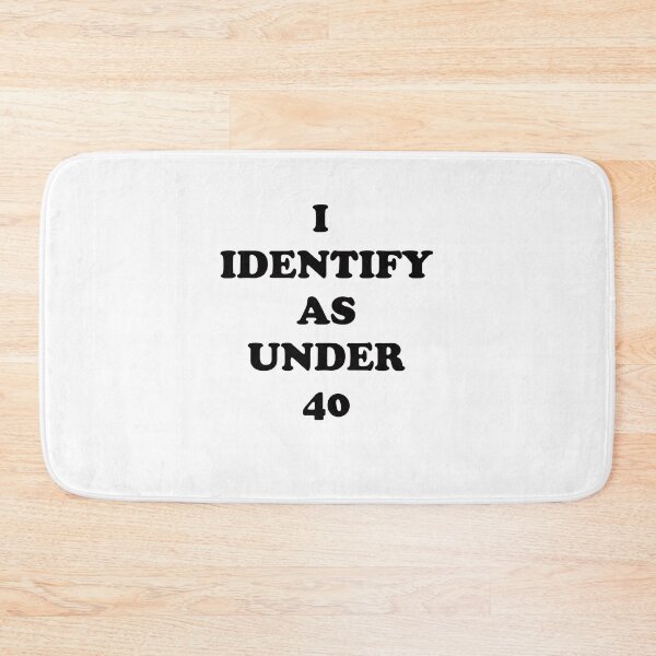 Item preview, I Identify as Under 40 designed and sold by Captain Met.