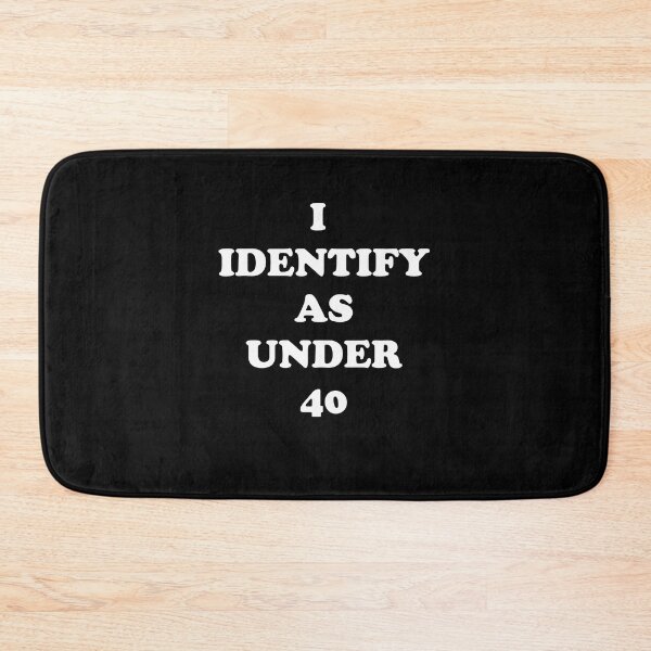 Item preview, I Identify as Under 40 designed and sold by Captain Met.