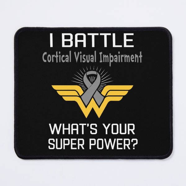 Item preview, I Battle Cortical Visual Impairment What's Your Super Power Support Cortical Visual Impairment Warrior Gifts designed and sold by Sabfit.