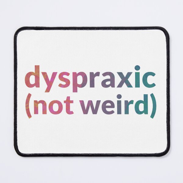 Item preview, Dyspraxic, Not Weird designed and sold by Optimist Jenna: Neurodivergent Designs.
