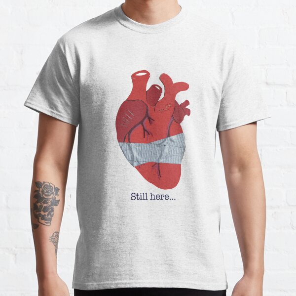 Still here... Classic T-Shirt