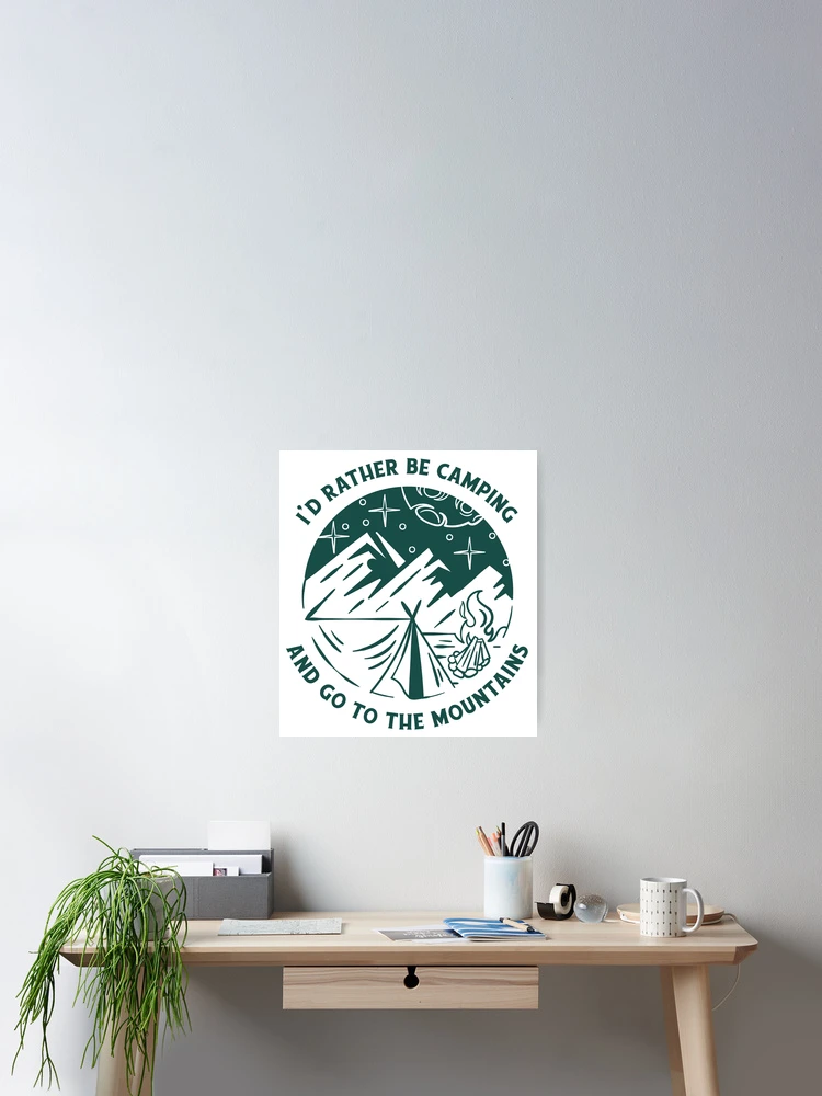 Thumbnail 2 of 3, Poster, I'D RATHER BE CAMPING designed and sold by Ravian Reva.