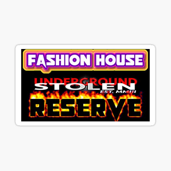 FASHION HOUSE RESERVE Sticker