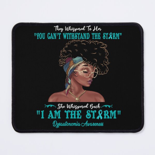 Item preview, I Am The Storm Dysautonomia Awareness designed and sold by Gillosina.