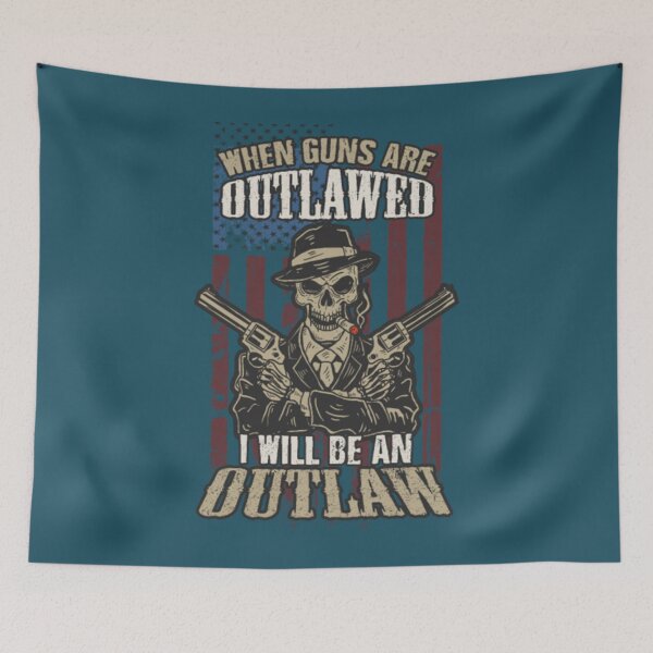 Item preview, When Guns Are Outlawed, I Will Be An Outlaw. designed and sold by NathanDepay.