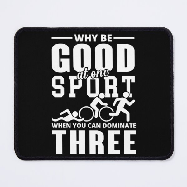 Item preview, Why be good at One Sport triathlon designed and sold by NathanDepay.
