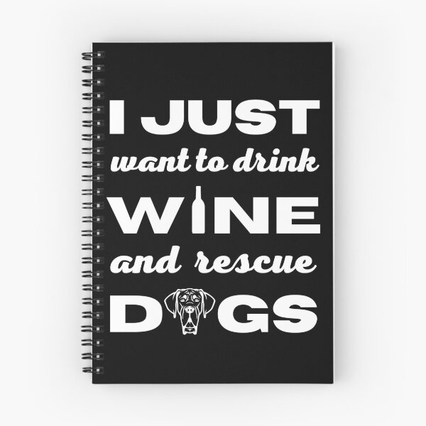 Item preview, I just want to drink wine and rescue dogs. Cute great dane quote in white color designed and sold by pureblacks.