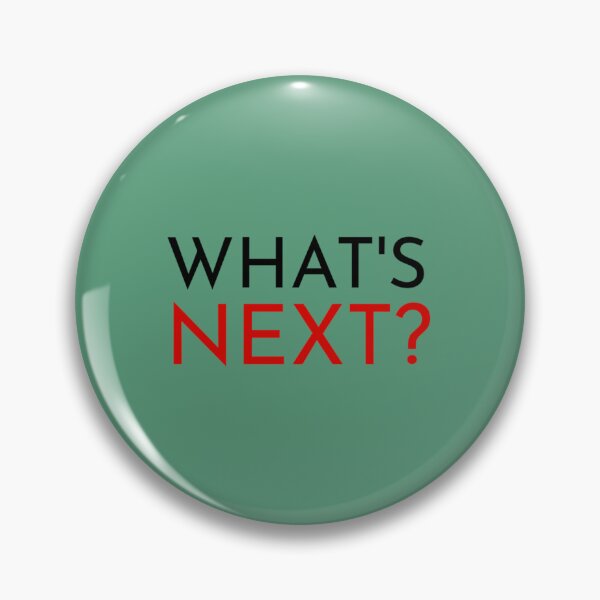 Item preview, What_s Next quote from The West Wing   designed and sold by udesignplus2.