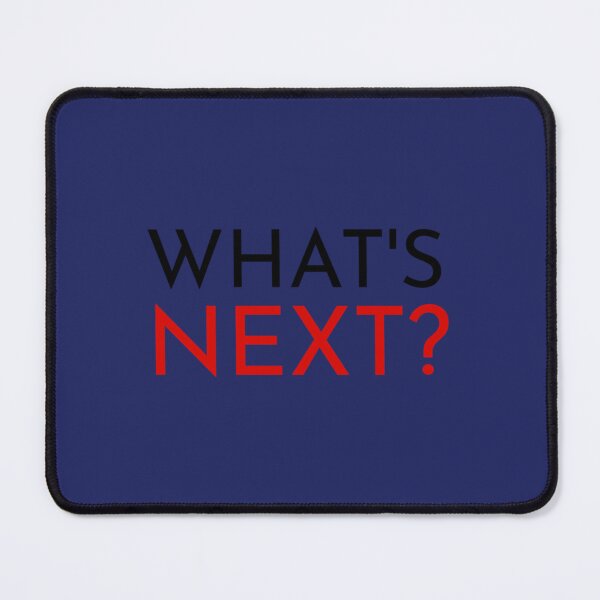 Item preview, What_s Next quote from The West Wing   designed and sold by udesignplus2.