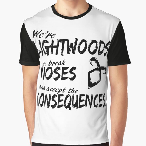 We're Lightwoods. Shadowhunters quote Graphic T-Shirt