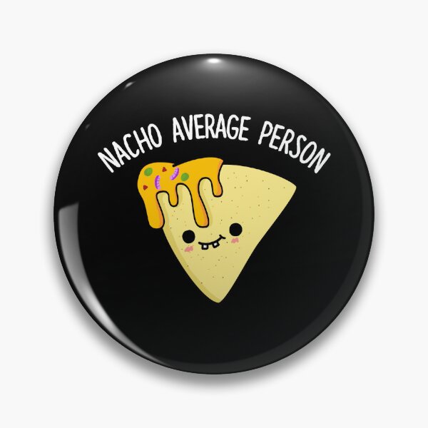 Item preview, Nacho Average Person Funny Nacho Puns (Dark BG) designed and sold by punnybone.