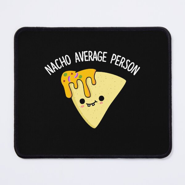 Item preview, Nacho Average Person Funny Nacho Puns (Dark BG) designed and sold by punnybone.