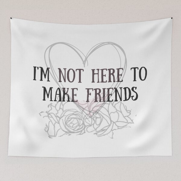 Item preview, I'm Not Here To Make Friends designed and sold by herillustration.