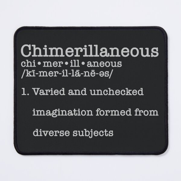 Item preview, Chimerillaneous Definition designed and sold by Chimerillaneous.
