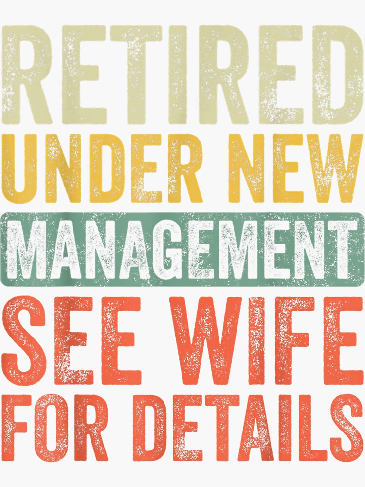 "Retired Under New Management See Wife For Details Retirement" Sticker ...