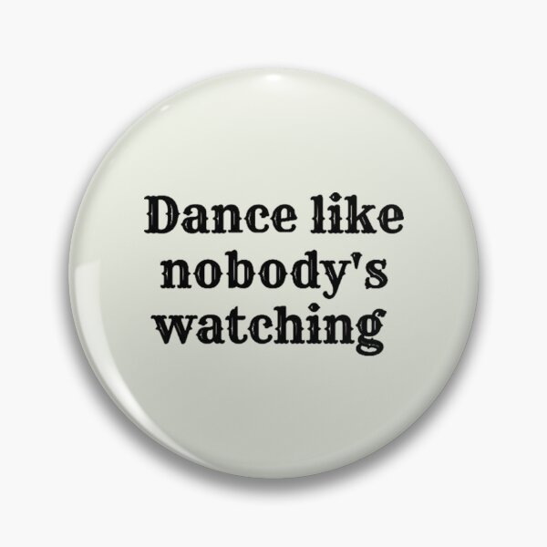 Item preview, Dance Like nobody's watching designed and sold by AndrewMiless.