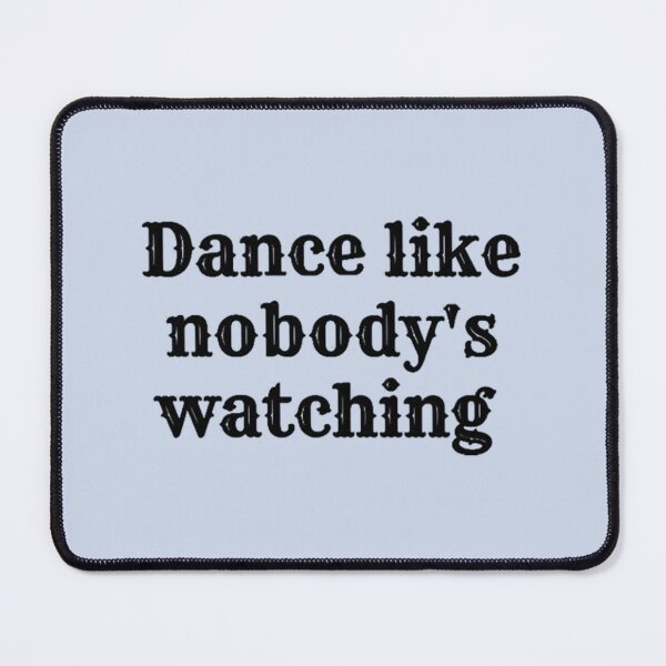Item preview, Dance Like nobody's watching designed and sold by AndrewMiless.