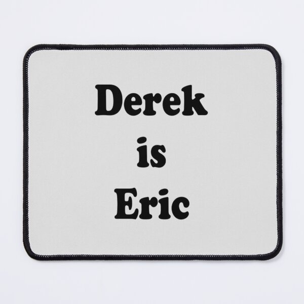 Item preview, Derek is Eric designed and sold by LennaWeber.