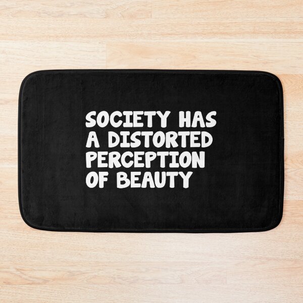 Item preview, Society has a distorted perception of beauty designed and sold by lunacarter.