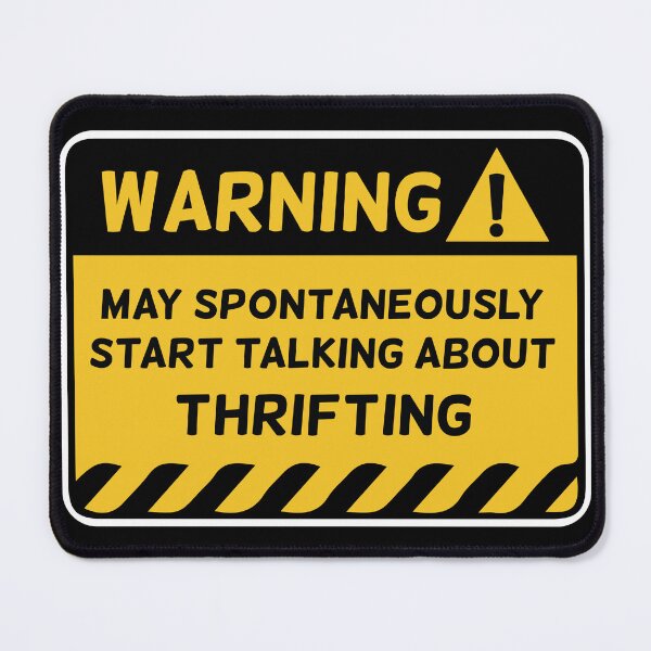 Item preview, May spontaneously start talking about thrifting yellow warning sign funny thrifting designed and sold by MetalicBabe.