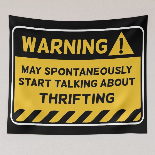 Item preview, May spontaneously start talking about thrifting yellow warning sign funny thrifting designed and sold by MetalicBabe.