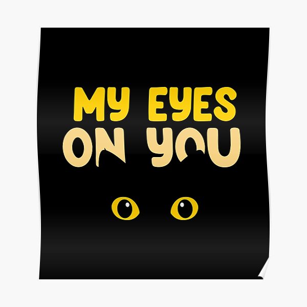 "My Eyes On You, Black Cat Silhouette, Cat Eyes" Poster for Sale by