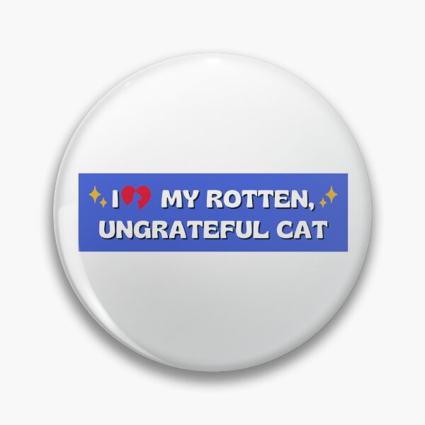 Item preview, i love my rotten ungrateful cat, Ungrateful Cat Funny meme car Bumper  designed and sold by yass-art.