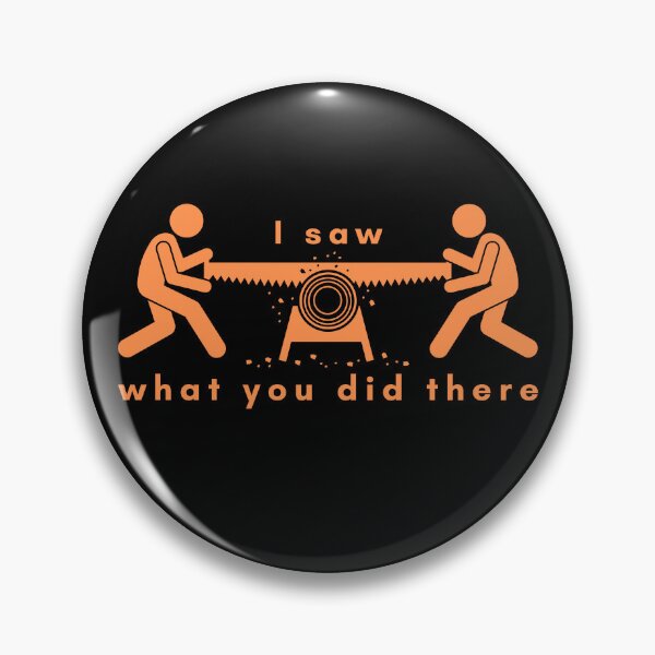 Item preview, I Saw What You Did There designed and sold by SwejdDesign.