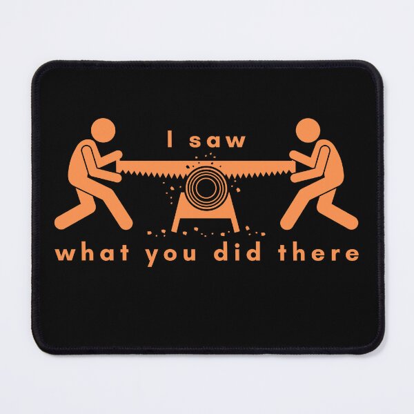 Item preview, I Saw What You Did There designed and sold by SwejdDesign.