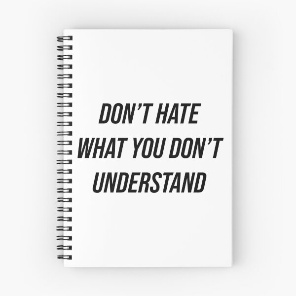 Item preview, Don't Hate What You Don't Understand  designed and sold by Texterns.