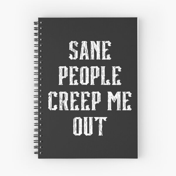 Item preview, Sane People Creep Me Out Funny Quote designed and sold by quarantine81.