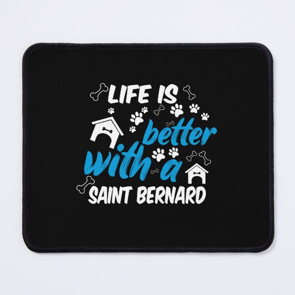 Item preview, life is better with a saint bernard designed and sold by randomdogshirt.