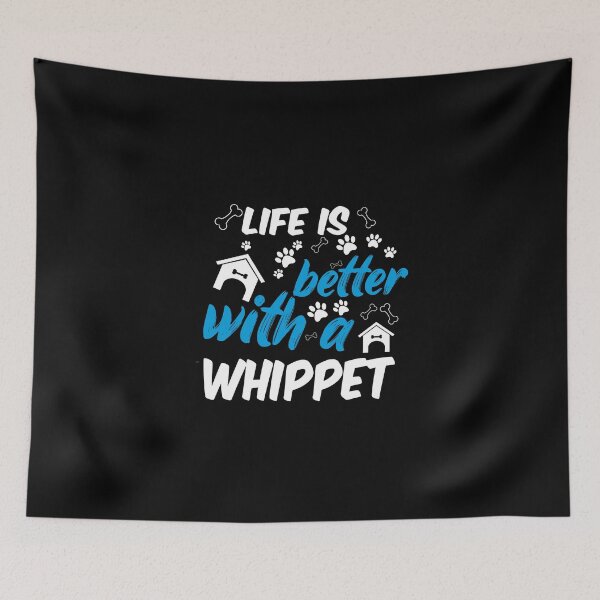 Item preview, life is better with a whippet designed and sold by randomdogshirt.