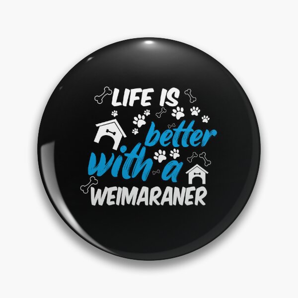 Item preview, life is better with a weimaraner designed and sold by randomdogshirt.