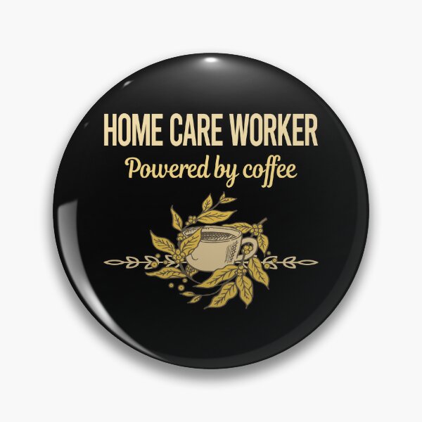 Item preview, Powered By Coffee Home Care Worker designed and sold by trinayolkcelia.
