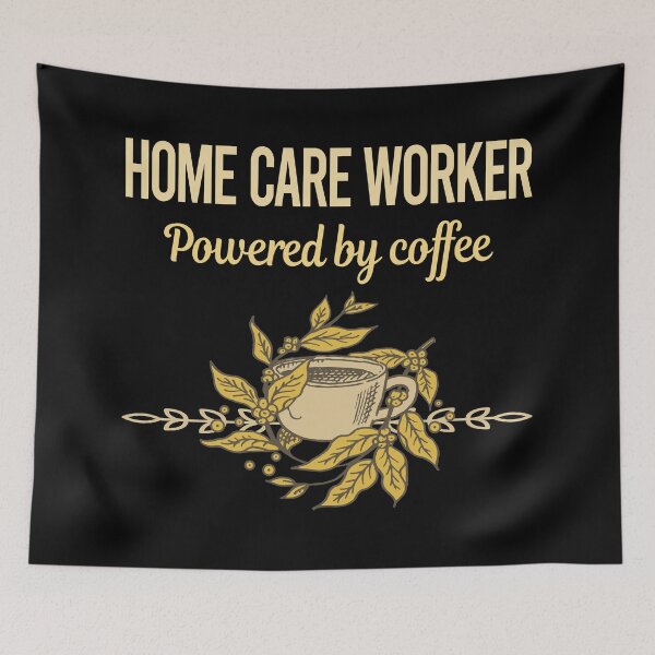 Item preview, Powered By Coffee Home Care Worker designed and sold by trinayolkcelia.